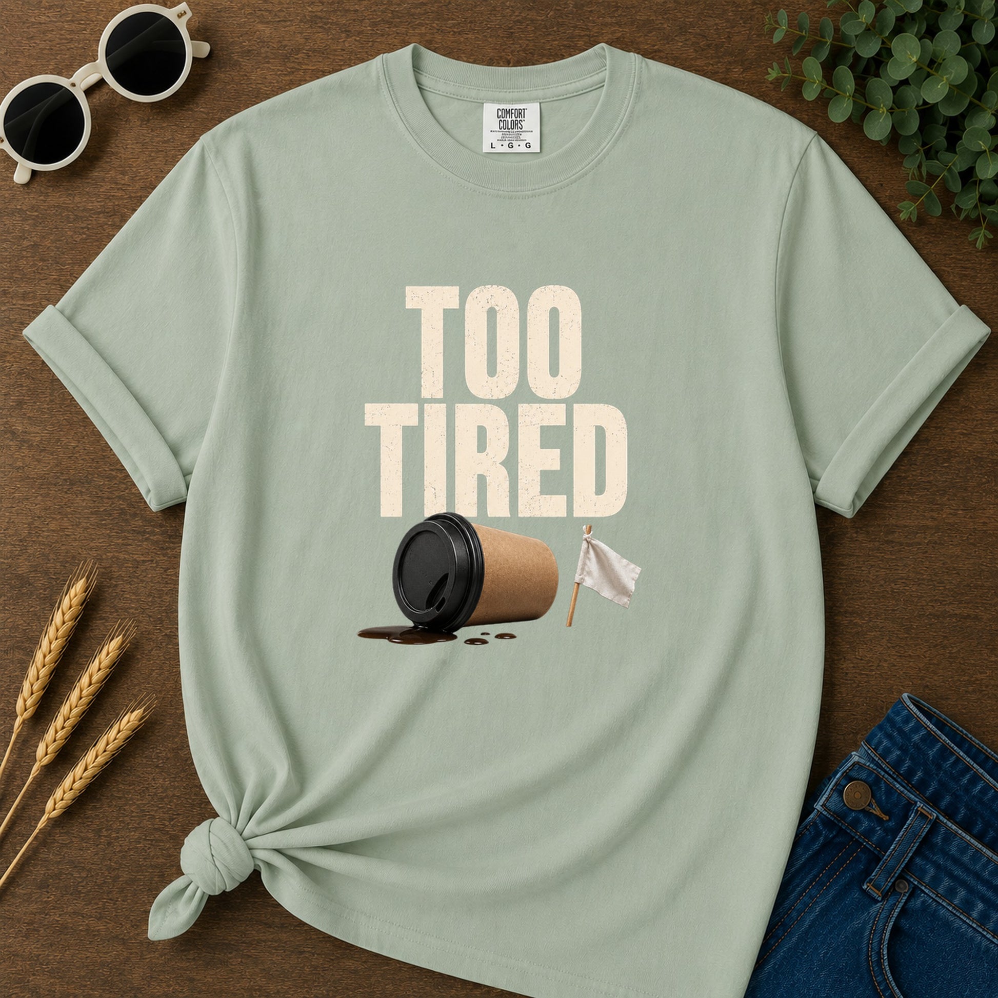 Too Tired T-Shirt - Bay