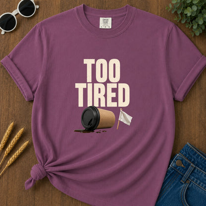 Too Tired T-Shirt - Berry