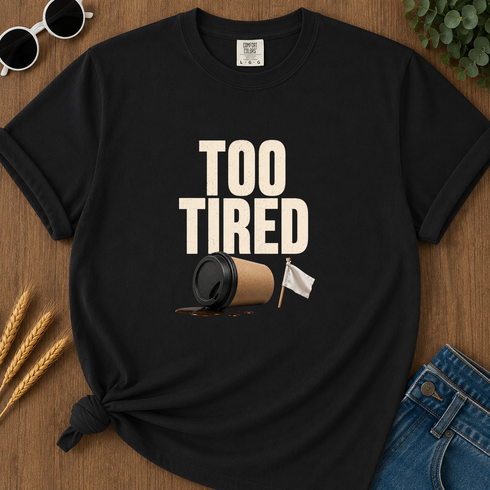 Too Tired T-Shirt - Black