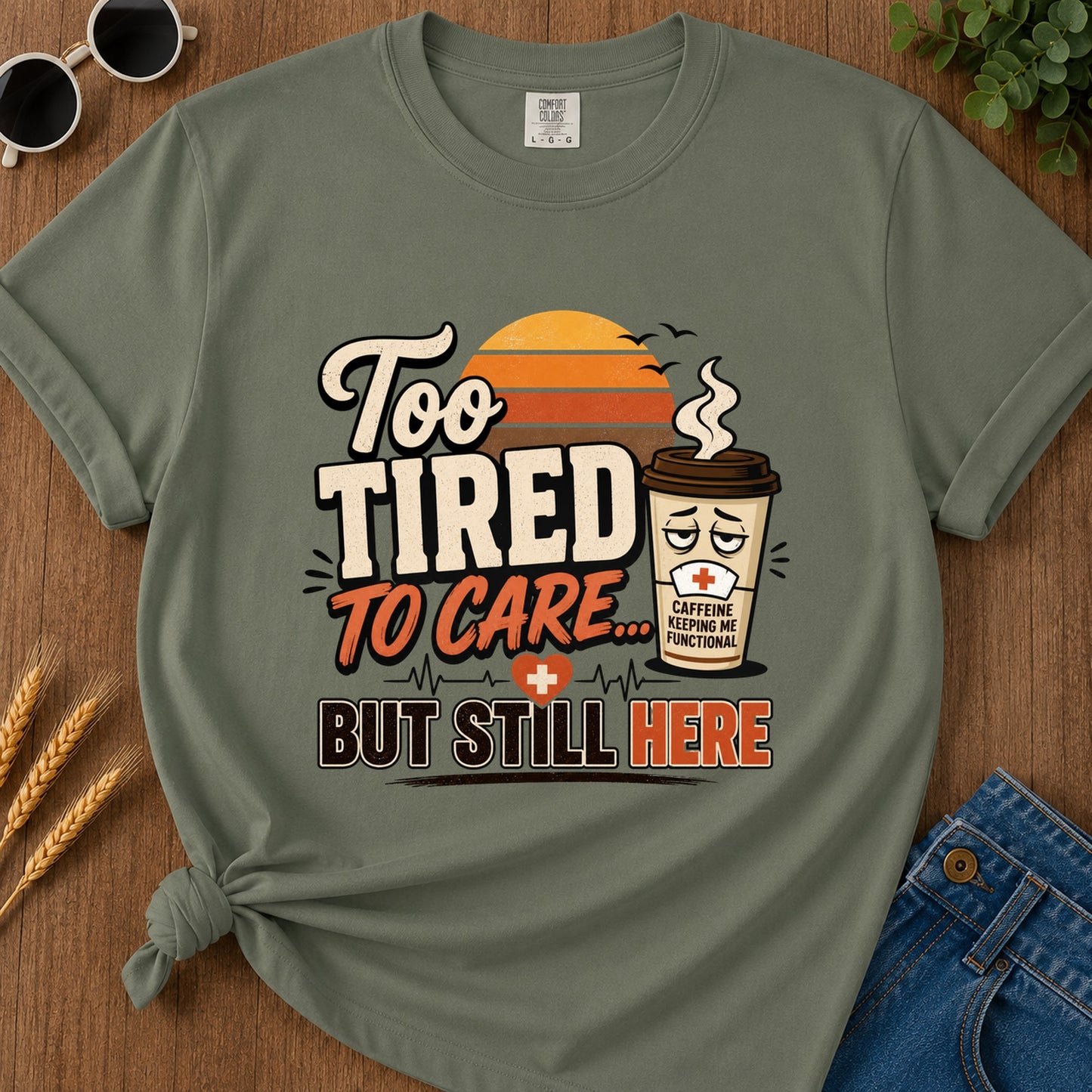 Too Tired To Care T-Shirt - Moss