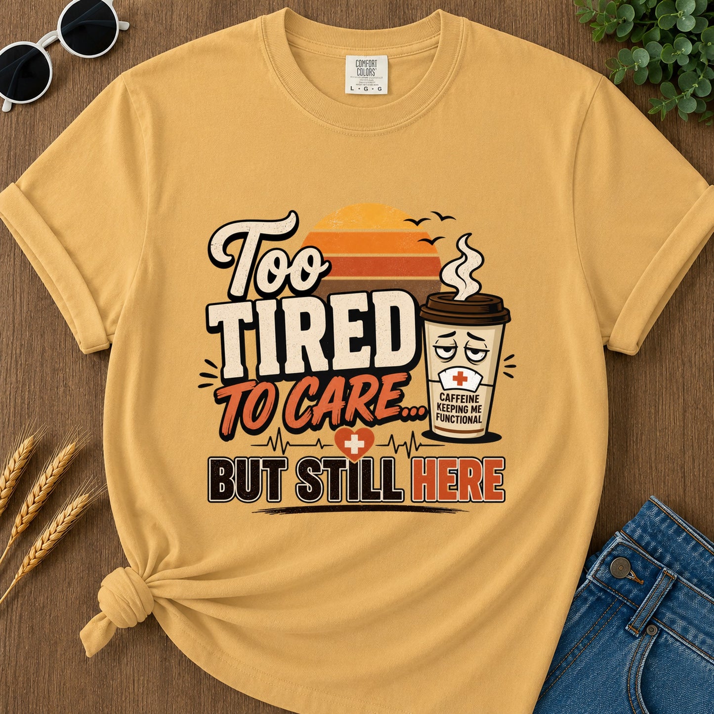 Too Tired To Care T-Shirt - Mustard