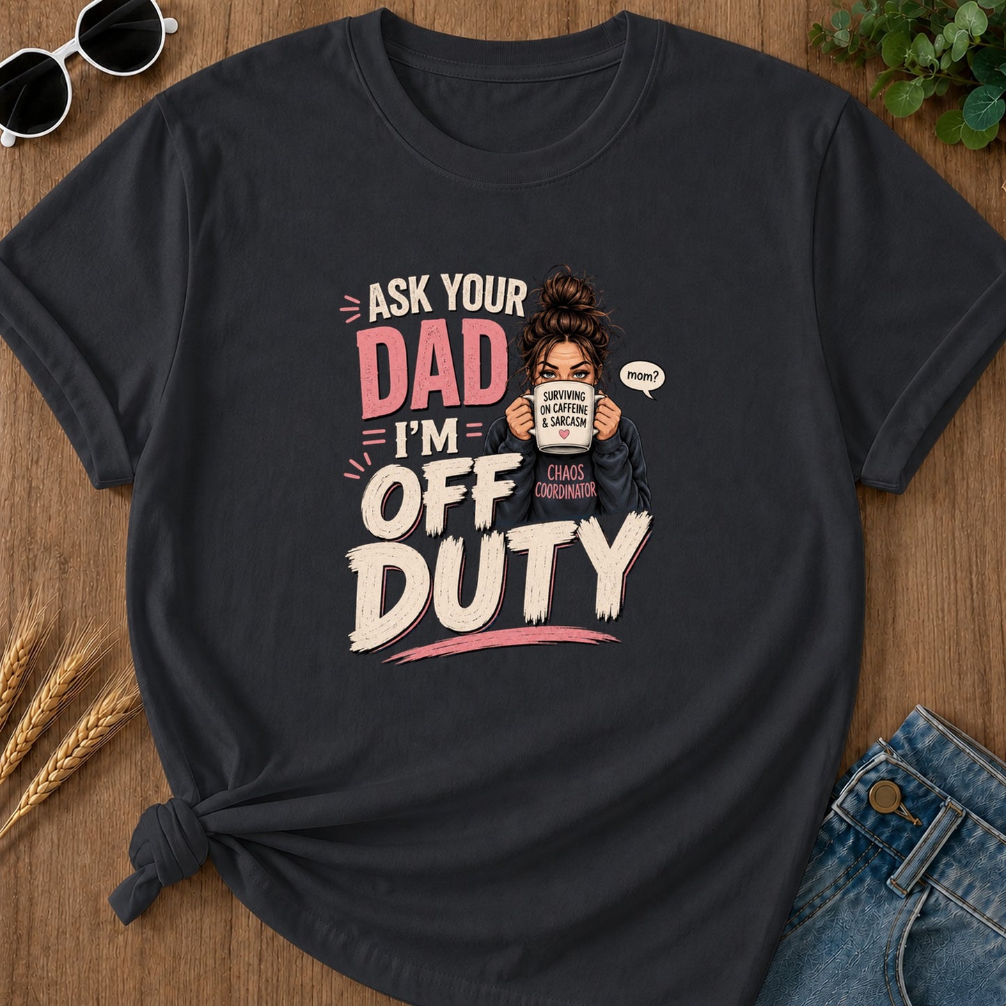 Ur Isk Mom Surviving On Caffeine Im And Sarcasm Chaos T-Shirt - Graphite