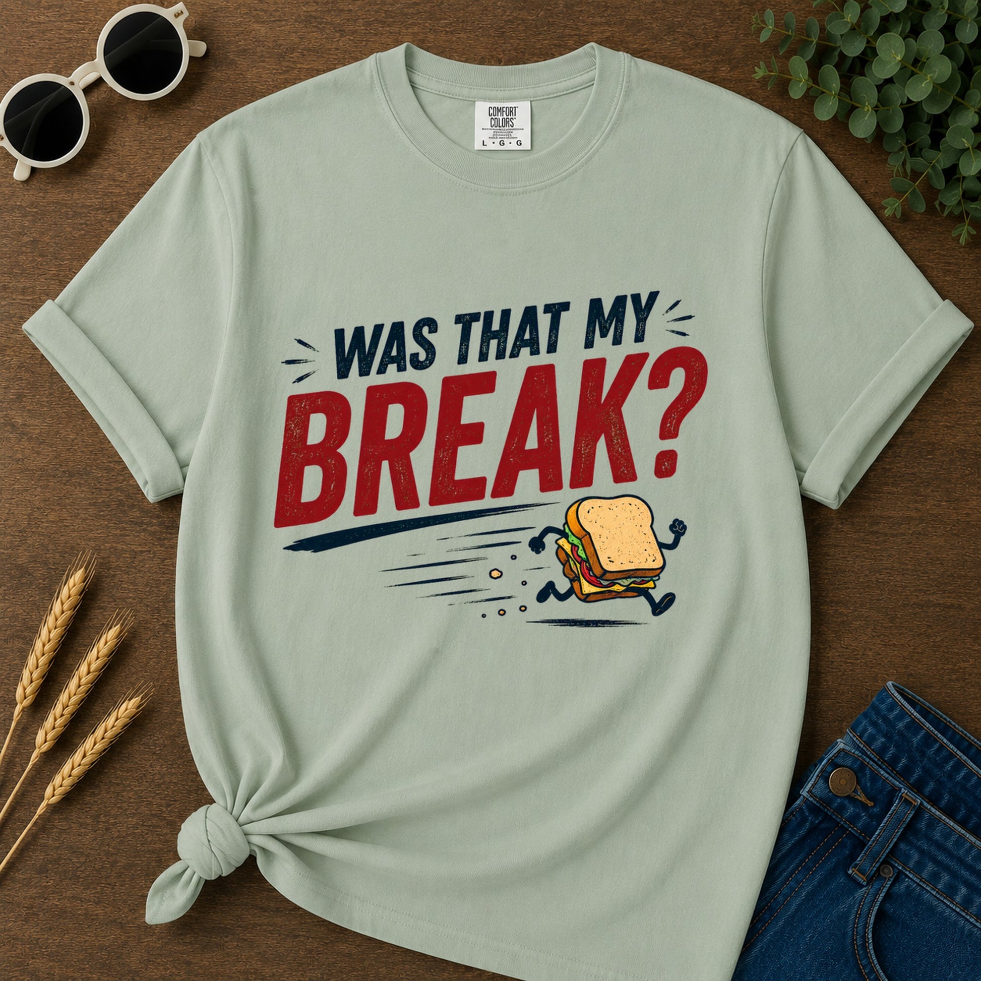 Was That My Break T-Shirt - Bay
