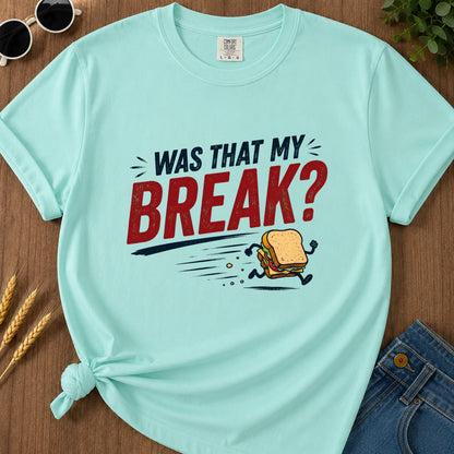 Was That My Break T-Shirt - Chalky Mint