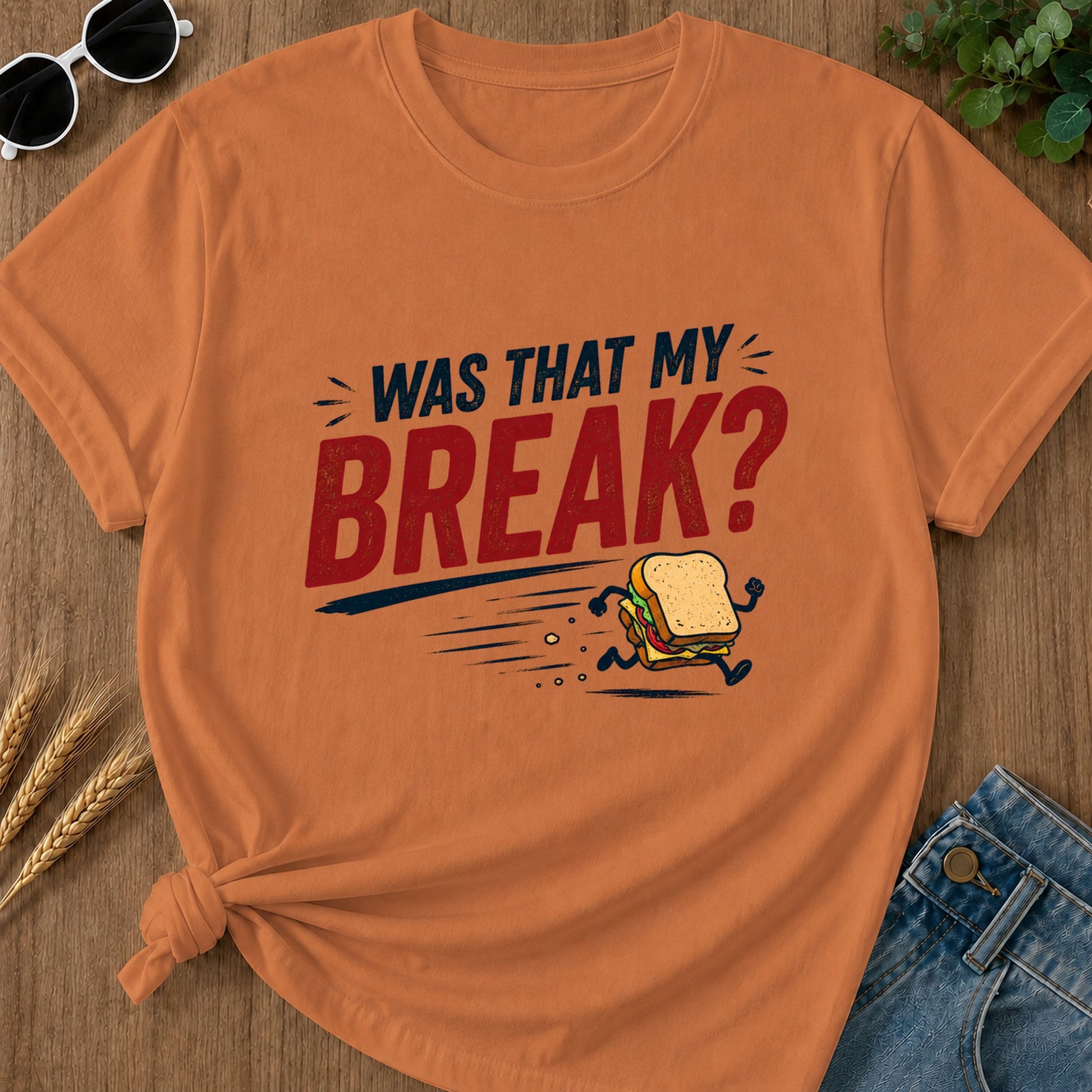 Was That My Break T-Shirt - Yam