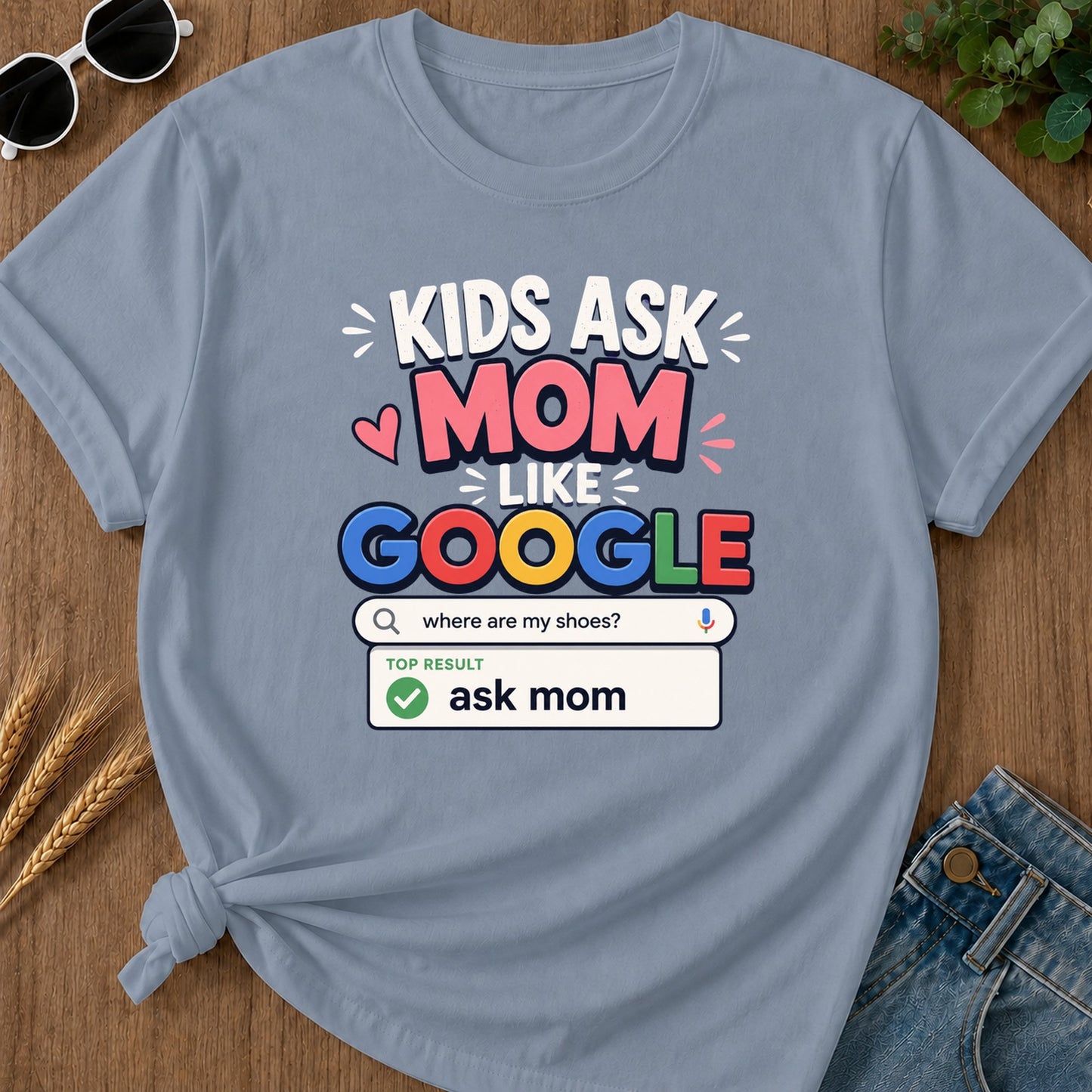 Where Are My Shoes Top Result Ask Mom T-Shirt - Blue Jean