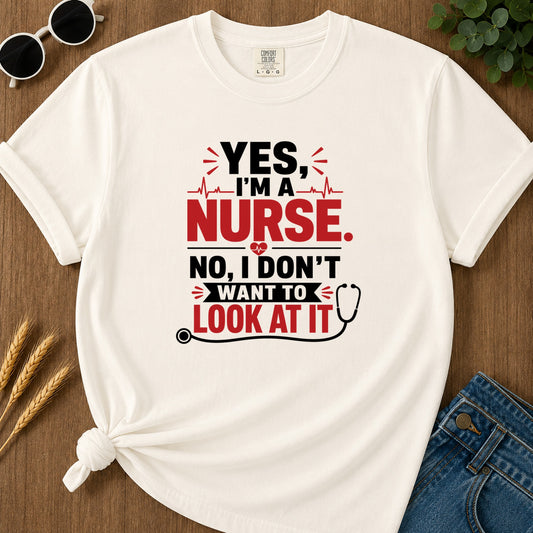 Yes I'm A Nurse T-Shirt - Ivory